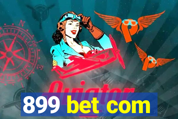 899 bet com